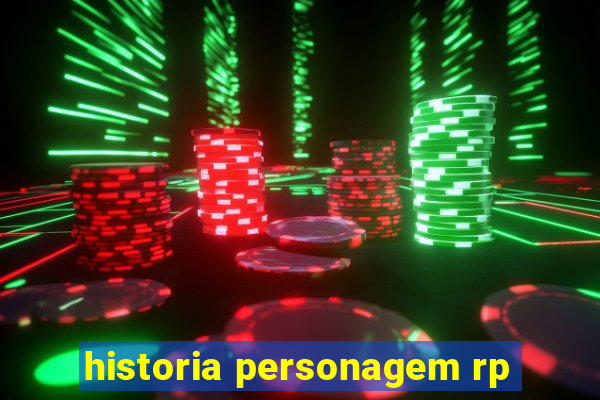 historia personagem rp